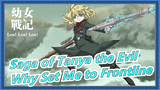 [Saga of Tanya the Evil] I Just Wanna Do Rear-service, Why Set Me to Frontline