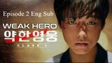 Weak Hero Episode 2 Eng Sub