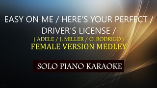 EASY ON ME / HERE'S YOUR PERFECT / DRIVER'S LICENSE ( ADELE / J. MILLER / O. RODRIGO ) FEMALE MEDLEY
