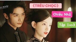 【 Phim: Trêu chọc | Chiêu nhã | 🔴 Tập 1♾3 | ～nữ chính vì trả thù, chấp nhận làm vợ lẽ của kẻ thù 】