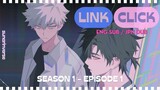 LINK CLICK [Season1 - Episode 1] [ENG SUB/JPN DUB]
