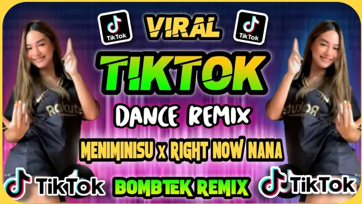 Tiktok Viral Remix | MENIMISU x RIGHT NOW NA NA NA | Bombtek Remix 2022