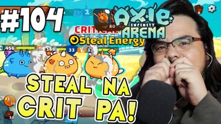 STEAL ENERGY NA NGA NAG CRITICAL PA!! | Axie Infinity (Tagalog) #104