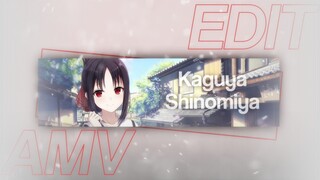 AMV EDIT - KAGUYA SHINOMIYA [ maybe ]