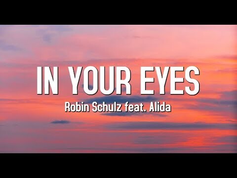 In Your Eyes - Robin Schulz ft. Alida (Lyrics)