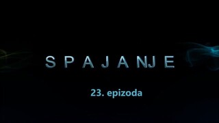 Spajanje - 23. epizoda [Facebook grupa Prijatelji i turske serije]