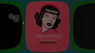 Ruzz-FEELINGERA ft. Bob (Official Music Audio)