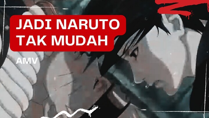 (EDIT AMV) - JADI NARUTO TAK MUDAH