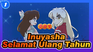 Inuyasha | [AMV Gambar Pribadi / Inuyasha & Higurashi] Selamat Ulang Tahun Xiao Wang_1