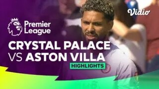 Highlights - Crystal Palace vs. Aston Villa | Premier League 23/24