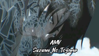 Suzume No Tojimari [AMV]