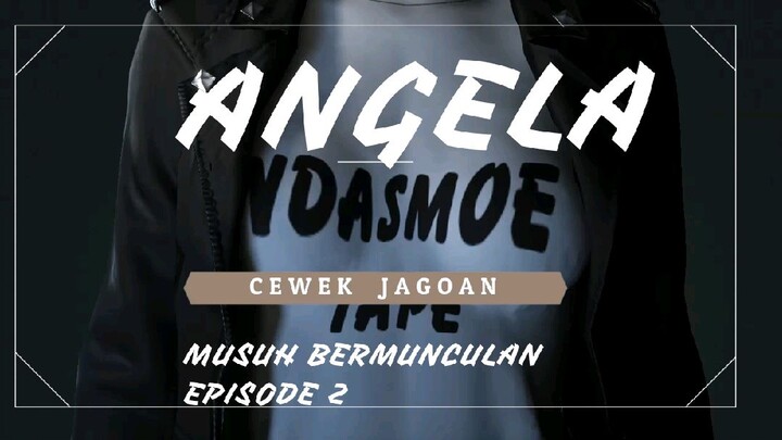 Serial Angela Cewek Jagoan! Episode : Musuh Bermunculan 2