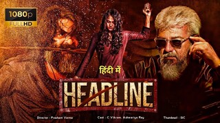 Headline (2023) Released Full Hindi Dubbed Action Movie | Ajith K & Anushka Shethy Blockbuster Movie
