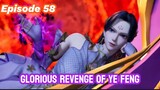 Glorious revenge of ye feng Episode 58 Sub English