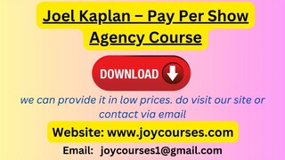 Joel Kaplan – Pay Per Show Agency Course