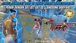 41 KILL GAMEPLAY SOLO VS SQUAD REVIEW BUNDLE DISKON!!! AUTO SAT-SET LANGSUNG BOOYAH!!-FREEFIRE