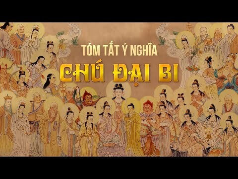 GIẢNG GIẢI TÓM TẮT TỪNG CÂU TRONG CHÚ ĐẠI BI | Minh họa tranh Phật cổ cho mỗi câu