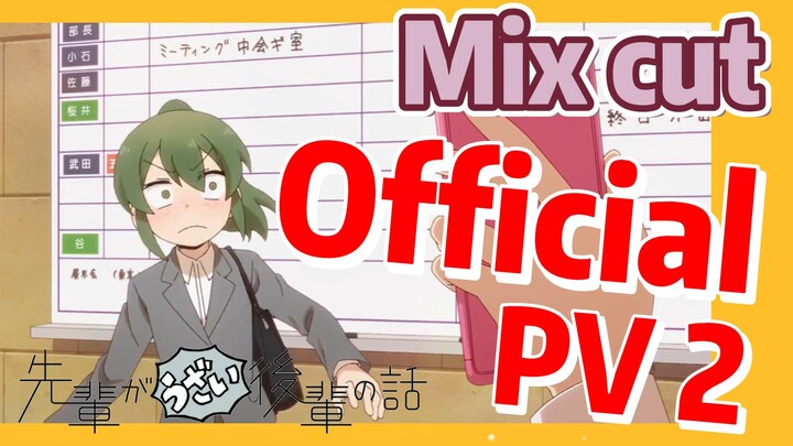 [My Senpai is Annoying]  Mix cut | Official PV 2