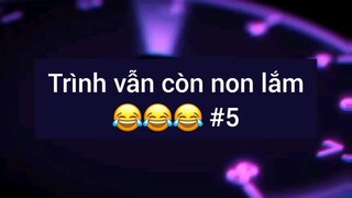 Trình vẫn còn non lắm #5