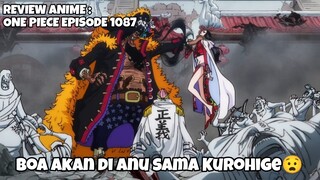 REVIEW ANIME : ONE PIECE EPISODE 1087 || Boa akan di anu sama Kurohige😧