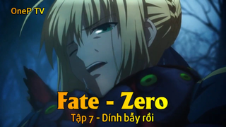 Fate - Zero Tập 7 - Dính bẫy rồi