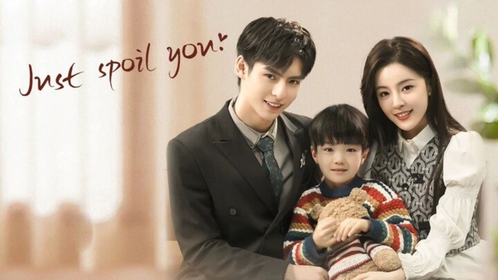 Just Spoil You 2023 Episode 1 EngSub