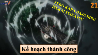 Zero Kara Hajimeru Isekai Seikatsu - Kế hoạch thành công