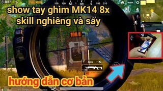 PUBG Mobile - Hướng Dẫn Cơ Bản Setting Ghìm Tâm Và Skill Nghiêng Người | Handcam MK14 Scope 8x