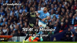 Friendly Match Highlight - Manchester City vs Real Madrid - MikeGalor vs TODAK - FC Mobile