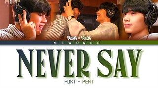 Never Say - Fort & Peat (Ost. บรรยากาศรัก เดอะซีรีส์ Love in The Air) (Color Coded Lyrics)