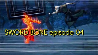 SWORD BONE episode 04 sub indo JIAN GU EP 04