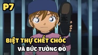 [Thám tử lừng danh Conan] - Vụ án Biệt thự chết chóc và bức tường đỏ (P7) | Anime hay