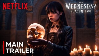 Wednesday Addams | Season 2 Main Trailer | Netflix