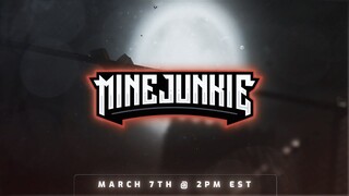 MineJunkie Spring Update | March 7th @ 2PM EST