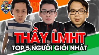 Top 5 Người Thầy Tài Ba Nhất LMHT Việt Nam - Thầy Giỏi Trò Giỏi? | MGN Esports