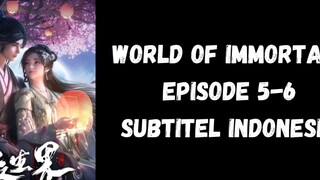 World of Immortals Episode 5-6 Subtitel Indonesia