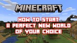 Minecraft How To Create A Perfect New World of Your Choice