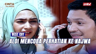 Ini Cara Aldi Untuk Tetap Dekat dengan Najwa I Best Cut Cinta Di Langit Taj Mahal ANTV Eps 6 (3/3)