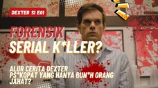 FORENSIK YANG TERNYATA SERIAL KILLER? || ALUR CERITA DEXTER S1E1