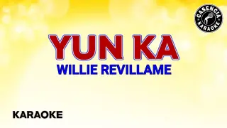 Yun Ka (Karaoke) - Willie Revillame