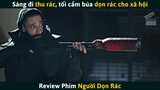 [Review Phim] Anh Lao Công Sáng Đi Thu Gom Rác, Tối Cầm Búa Lên Dọn Rác Cho Xã Hội