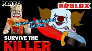 DI JAMIN SERU BANGET BANG BOY MENJADI BADUT PENCARI BOCIL MANJA-ROBLOX SURVIVE THE KILLER INDONESIA