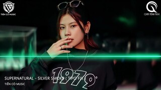 Supernatural Silver Smoke Remix ( TIPO FIX ) || Nhạc Hot Tik Tok 2022