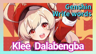 [Genshin Impact Write words] Klee [Dalabengba]