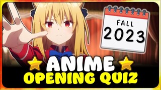 🍂 ANIME OPENING QUIZ: FALL 2023 Edition! 【EASY ➜ OTAKU】 (60+ New Openings!)