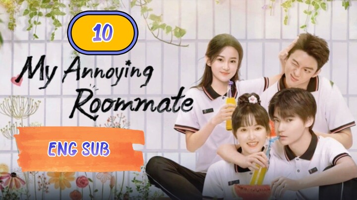 🇨🇳MY ANNOYING ROOMMATE EPISODE 10[ENG SUB] | CDRAMA