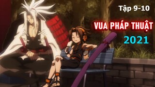 Tóm tắt Anime: " Vua Pháp Thuật " | Shaman King 2021 | Tập 9-10  | Review Anime hay