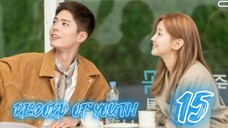 󾓮청춘기록 RECORD OF YOUTH EP 15 ENG SUB