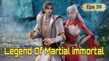 Legend Of Martial immortal Ep 39