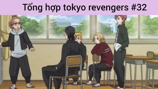 Tổng hợp Tokyo revengers p32